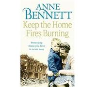 Keep the Home Fires Burning by Anne Bennett Paperback Book Anne Bennett (Auteur)