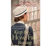 Keep The Home Fires Burning: War At Home, 1915 (Paperback) Cynthia Harrod - Eagles, (Auteur)