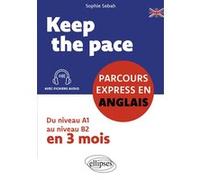 Keep the pace - Parcours express en anglais Sophie Sebah (Auteur)