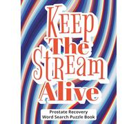 Keep The Stream Alive - Word Search Puzzle Book: Funny Prostate Surgery Recovery Gift for Men | Packed with Encouraging Word Searches | Easy-to-Read ... & Adults | Personalized Gift Page Inside