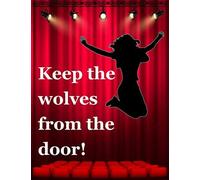Keep The Wolves From The Door: Musical Theater For Teens, Writing Book Journal For Stories, Theater Gift For Woman, Novelty Gifts For Aspiring Acting