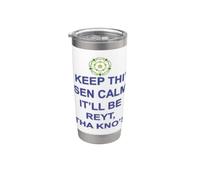Keep Thi Sen Calm Itll Be Reyt Tha Knos Texte bleu Gobelet isotherme en acier inoxydable double paroi