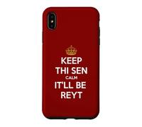 Keep Thi Sen Calm It'll Be Reyt Yorkshire Dialect Blanc Texte Coque pour iPhone XS Max