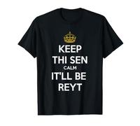 Keep Thi Sen Calm It'll Be Reyt Yorkshire Dialect Blanc Texte T-Shirt Graphique avec Valeur