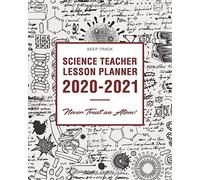 Keep Track Science Teacher Lesson Planner 2020-2021 Never Trust An Atom!: Academic Year Teacher Planner & Calendar Lesson Plan Organizer Book 8 X 10