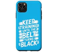 Keep Training Until The Belt Turns Black - Mental Arts Martiaux Coque pour iPhone 11 Pro Max