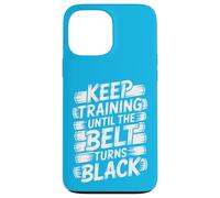 Keep Training Until The Belt Turns Black - Mental Arts Martiaux Coque pour iPhone 13 Pro Max