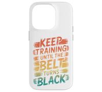 Keep Training Until The Belt Turns Black - Mental Arts Martiaux Coque pour iPhone 14 Pro