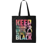 Keep Training Until The Belt Turns Sac fourre-tout en coton écologique naturel pour arts martiaux Noir, Noir , Taille unique
