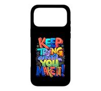 Keep Trying Until You Make It Mantra de Motivation Coque pour iPhone 17 Pro Max