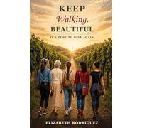 Keep Walking, Beautiful: It's Time to Rise Again