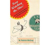 Keep Watching the Skies! W. Patrick McCray (Auteur)