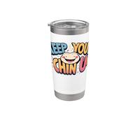 Keep Your Chin Up. citation encourageante Gobelet isotherme en acier inoxydable double paroi