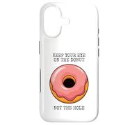 Keep Your Eye on The Donut Not The Hole Coque pour iPhone 17