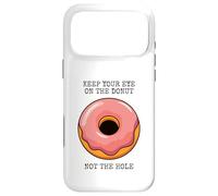 Keep Your Eye on The Donut Not The Hole Coque pour iPhone 17 Pro Max