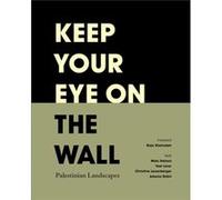 Keep Your Eye on the Wall Olivia Snaije, Mitchell Albert (Auteur)