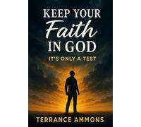 Keep Your Faith in God: It’s Only a Test