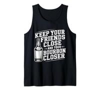 Keep Your Friends Close and Your Bourbon Closer |- Débardeur