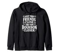 Keep Your Friends Close and Your Bourbon Closer - Sweat à Capuche
