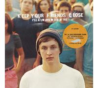 Keep Your Friends Close I Ll Always With Mine/Vinyle Bleu