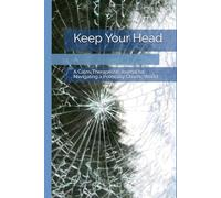Keep Your Head: A Calm, Therapeutic Journal for Navigating a Politically Chaotic World