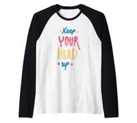 Keep Your Head Up Motivational Bubble Typographie Manche Raglan