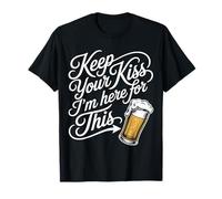 Keep Your Kiss I'm Here for This Party Drink Vibes - T-Shirt