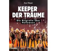 Keeper der Träume: Die Biografie über Helloween. Hochwertige Hardcoverausgabe