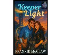 Keeper of the Light: A Magical Small Town Wolf & Cat Shifter Romance