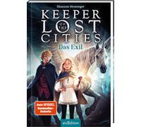 Keeper of the Lost Cities - Das Exil (Keeper of the Lost Cities 2)