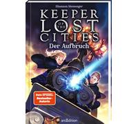 Keeper of the Lost Cities - Der Aufbruch (Keeper of the Lost Cities 1)
