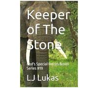 Keeper Of The Stone: God's Special Forces Novel Series #19