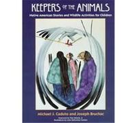Keepers of the Animals Joseph Bruchac, Michael J. Caduto (Auteur)