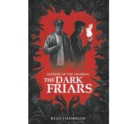 Keepers of the Crossing: The Dark Friars