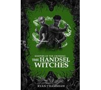 Keepers of the Crossing: The Handsel Witches