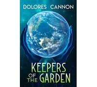 Keepers of the Garden by Dolores Cannon(1993-06-01)