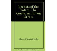 Keepers of the Totem: The American Indians Series