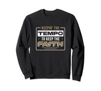 Keepin' The Tempo to Keep The Faith for a Worship Drummer Sweatshirt