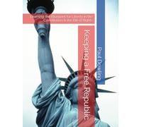 Keeping a Free Republic: Learning the Blueprint for Liberty in the Constitution & the Bill of Rights