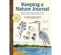 Keeping a Nature Journal 3rd Edition Deepen Your Connection with the Natural World All Around You by Clare Walker Leslie Clare Walker Leslie (Auteur)
