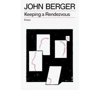 Keeping a Rendezvous - John Berger - Verso - ebook (ePub) - Livre