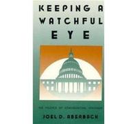 Keeping a Watchful Eye by Joel D. Aberbach Joel D. Aberbach (Auteur)