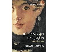 Keeping an Eye Open – Essais sur l'art – Édition mise à jour