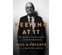 Keeping At It: The Quest for Sound Money and Good Government