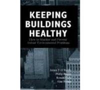 Keeping Buildings Healthy: How to Monitor and Prevent Indoor Environment Problems O'Reilly, James, Gots, Ronald, Hagan, Philip (Auteur)