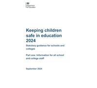 Keeping children safe in education 2024 Statutory guidance for schools and colleges: Part one: Information for all school and college staff September 2024
