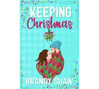 Keeping Christmas - Brandy Shaw - Brandy Shaw - ebook (ePub) - Livre