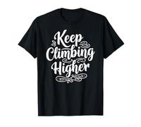 Keeping Climbing Higher Inspirational Motivation Typography T-Shirt