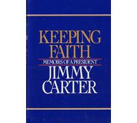 Keeping Faith: Memoirs of a President