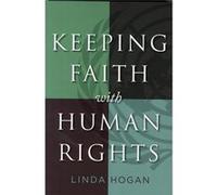 Keeping Faith With Human Rights Linda Hogan, (Auteur)